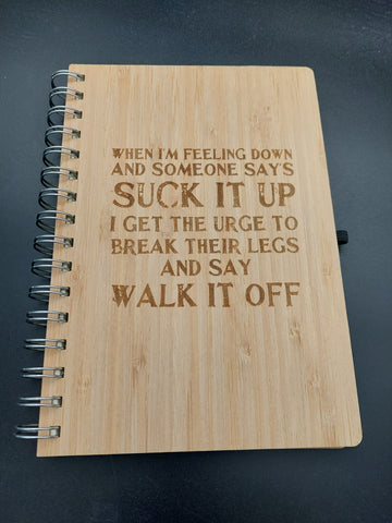 Bamboo notebook - When I'm down and someone says...