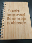 Bamboo notebook - It's weird being around....