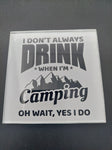 Camping - I don't always drink...